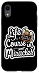 iPhone XR Life Is A Course In Miracles ------ Case