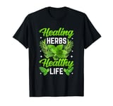 Healing Herbs Healthy Life Herbalism Herbal Medicine T-Shirt