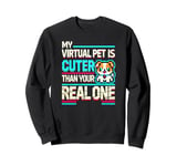 My Virtual Pet Is Cuter Gamer Pet Lover Tee Sweatshirt