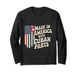 Made In America With Cuban Parts With USA Flag Cuba Flag Long Sleeve T-Shirt