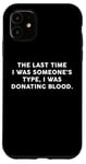 Coque pour iPhone 11 Someone's Type Donating Blood – Valentine’s Day Single Humor