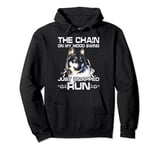 Wolf The Chain On My Mood Swing Just Snapped Run Pullover Hoodie