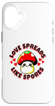 iPhone 16 Plus Love Spreads Like Spores Cute Funny Kawaii Mushroom Case