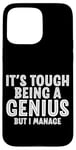 Coque pour iPhone 15 Pro Max It's Tough Being A Genius But I Manage Esprit intelligent