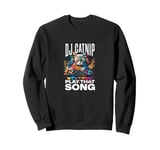 DJ Catnip Play That Song - Funny Audio Wave House Music Sweatshirt