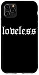 iPhone 11 Pro Max loveless Grunge Aesthetic Goth Emo Grunge Nu Goth Punk Rock Case