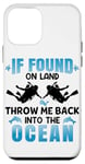 Coque pour iPhone 12 mini If Found On Land Throw Me Back In The Ocean