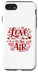 iPhone SE (2020) / 7 / 8 Happy Valentines Day Love Is In The Air Case