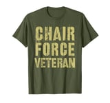 Grumpy CHAIR FORCE VETERAN Airman Warrior Proud Soldier T-Shirt