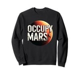 Occupy Mars Astronomy Space Explorer Rocket Science Sweatshirt