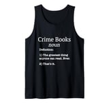 Crime Books / Crime Book / Crime Novel Funny Fake Definition Tank Top