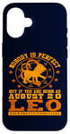 iPhone 16 Leo Zodiac Sign August 20 Funny Horoscope Lion Birthday Case