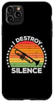 Coque pour iPhone 11 Pro Max I Destroy Silence Brass Instrument Trumpet Player Trumpeter