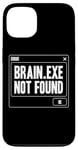 Coque pour iPhone 13 Funny Brain.exe Erreur introuvable Gamers