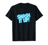 Smash It Up Design T-Shirt