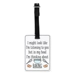 I Might Look Like I'm Listening Baking Visual Luggage Tag Suitcase Bake Lady Mum