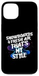 Coque pour iPhone 13 SNOWBOARDS AND FRESH AIR THAT'S MY STYLE