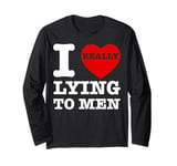 I Heart Love Lying To Men Funny Sarcastic Valentines Day BF Long Sleeve T-Shirt