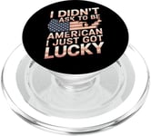 Citations américaines « I Didn't Ask To Be American I Just Got Lucky » PopSockets PopGrip pour MagSafe