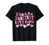 I Teach The Sweetest Little Hearts Teacher Valentine's Day T-Shirt