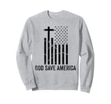 God Save America Sign,God American Flag Jesus Save America Sweatshirt