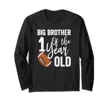 Big Brother Of The 1 Year Old Football 1st Year Down Long Sleeve T-Shirt