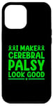 Coque pour iPhone 15 Plus Ruban vert « I Make Cerebral Palsy Look Good CP Warrior »