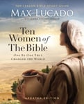 Ten Women of the Bible Updated Edition  How God Used Imperfect People to Change the World