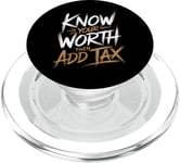 Know Your Worth Then Add Tax Funny Entrepreneur Hustle PopSockets PopGrip for MagSafe