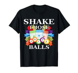 Shake Those Balls | Funny Bingo Lover Funny Bingo T-Shirt