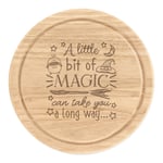 A Little Bit Of Magic Can Take You A Long Way Round Chopping Cheese Board