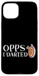 Coque pour iPhone 15 Plus Oops I Darted Erreur du joueur de fléchettes