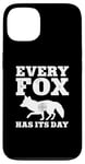 iPhone 13 Every Fox Has Its Day Wildlife Slogan Case