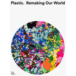 Plastic: Remaking Our World (häftad, eng)