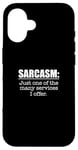 iPhone 16 Sarcasm. One Of The Many Services I Offer / Sarcastic Saying Case