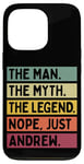 Coque pour iPhone 13 Pro The Man The Myth The Legend Nope Just Andrew Citation amusante