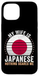 iPhone 15 My Wife Is Japanese Nothing Scares Me Japan Case