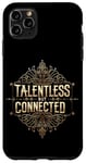 Coque pour iPhone 11 Pro Max Talentless But Connected ------