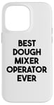 iPhone 14 Pro Max Best Dough Mixer Operator Ever Case