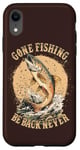 Coque pour iPhone XR Gone Fishing, Be Back Never Fly Fishing Pêcheur