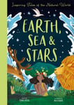 Earth, Sea &amp; Stars  Inspiring Tales of the Natural World