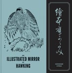 An Illustrated Mirror of Hawking  The Ehon Taka Kagami