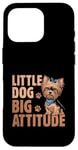 Coque pour iPhone 16 Pro Little Dog Big Attitude Yorkshire Terrier Yorkshire Yorkie Dog