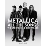 Metallica All the Songs (inbunden, eng)