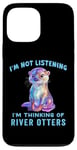 iPhone 13 Pro Max I'm Not Listening Ocean Animals Funny River Otter Lover Case