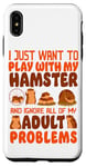 iPhone XS Max Hamster I Just Want To Play With My Hamster And Ignore All Case