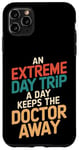 iPhone 11 Pro Max An Extreme Day Trip A Day Keeps The Doctor Away Case