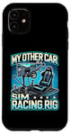 iPhone 11 My Other Car Is A Sim Racing Rig Racer Race Car Simulator Case