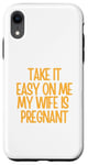 Coque pour iPhone XR Nouveau papa drôle, vas-y doucement avec moi, ma femme est enceinte
