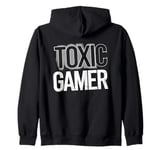 Toxic Gamer - Funny Video Game Rage Lover Zip Hoodie